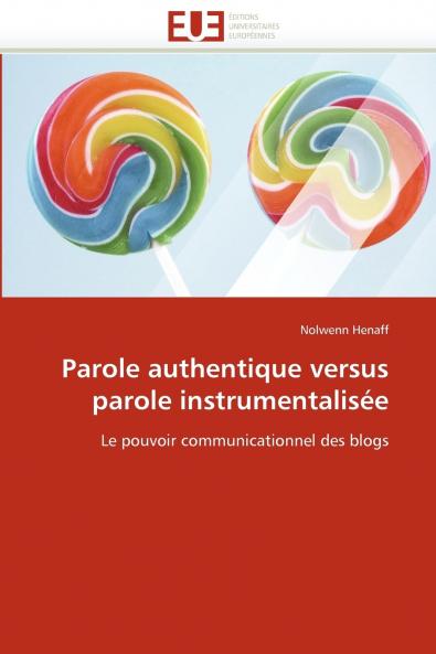Parole authentique versus parole instrumentalisée
