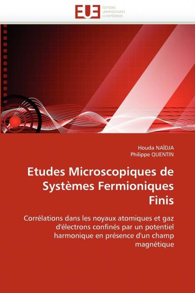 Etudes microscopiques de systèmes fermioniques finis