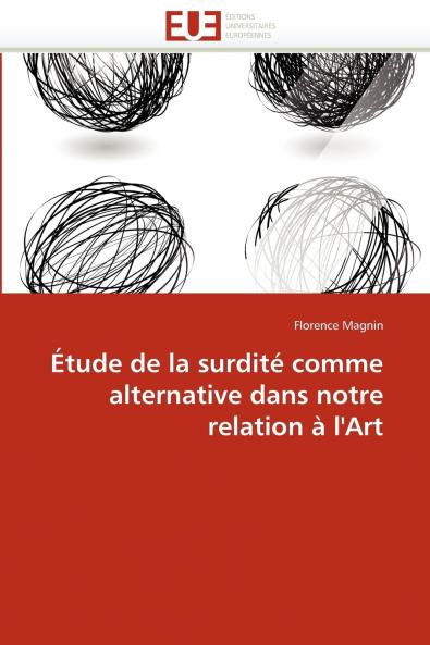 Étude de la surdité comme alternative dans notre relation à l''art