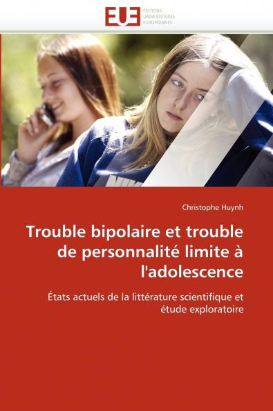 Trouble bipolaire et trouble de personnalité limite à l'adolescence