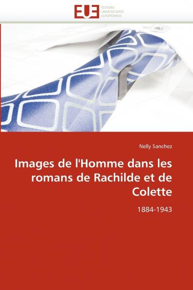 Images de l'homme dans les romans de rachilde et de colette