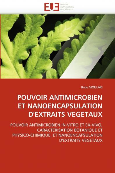 Pouvoir antimicrobien et nanoencapsulation d''extraits vegetaux