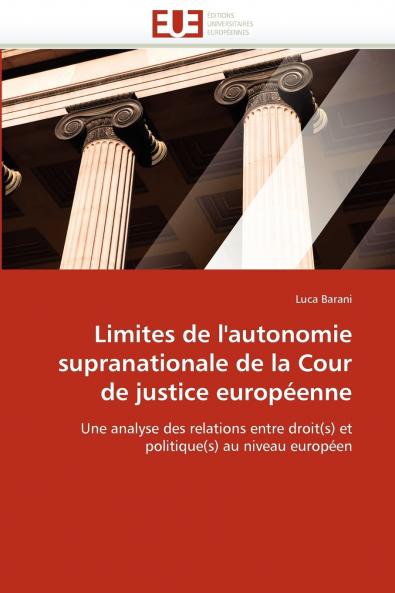 Limites de l''autonomie supranationale de la cour de justice européenne