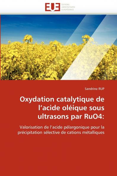 Oxydation catalytique de l acide oléique sous ultrasons par ruo4