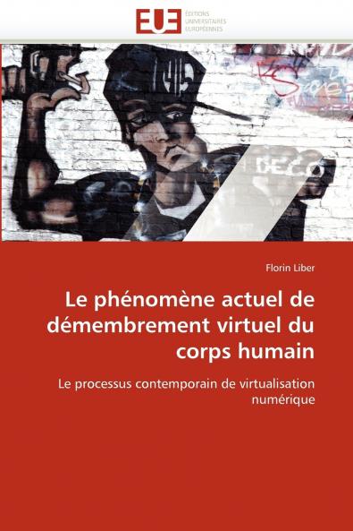 Le phénomène actuel de démembrement virtuel du corps humain