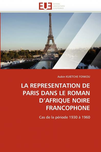 La representation de paris dans le roman d''afrique noire francophone