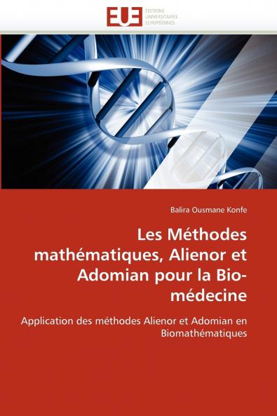 Les méthodes mathématiques alienor et adomian pour la bio-médecine