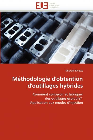Méthodologie d''obtention d''outillages hybrides