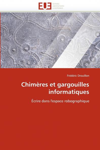 Chimères et gargouilles informatiques