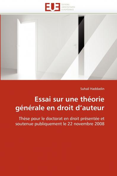 Essai sur une théorie générale en droit d auteur