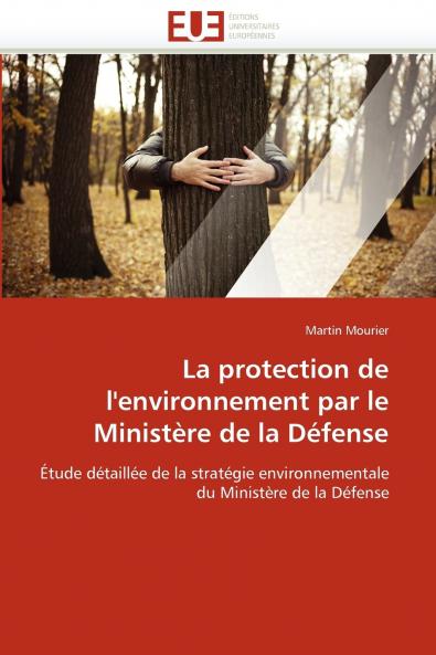 La protection de l''environnement par le ministère de la défense