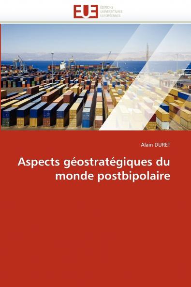 Aspects géostratégiques du monde postbipolaire