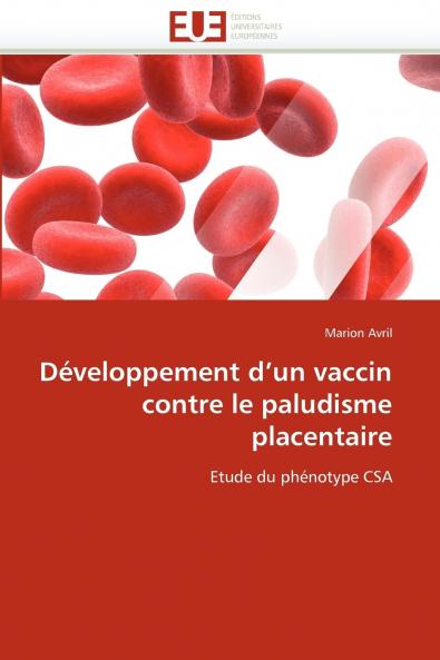Développement d''un vaccin contre le paludisme placentaire