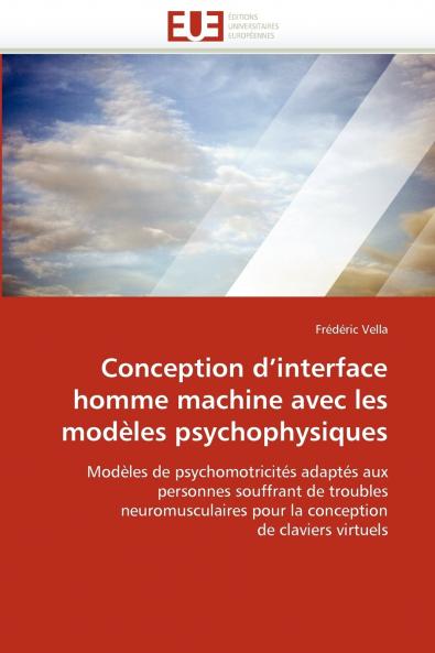 Conception d''interface homme machine avec les modèles psychophysiques