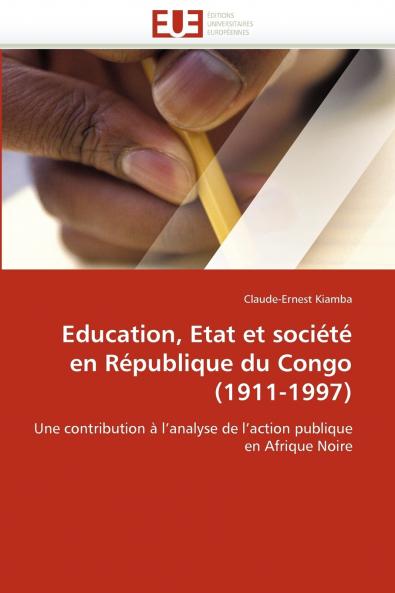 Education etat et société en république du congo (1911-1997)