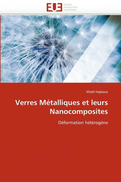 Verres métalliques et leurs nanocomposites