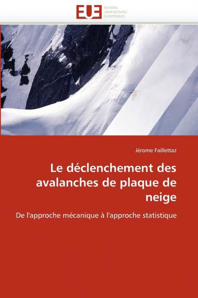 Le déclenchement des avalanches de plaque de neige