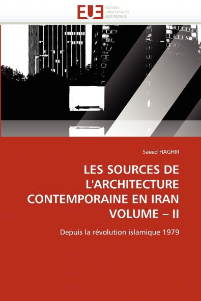 Les sources de l'architecture contemporaine en iran  volume   ii