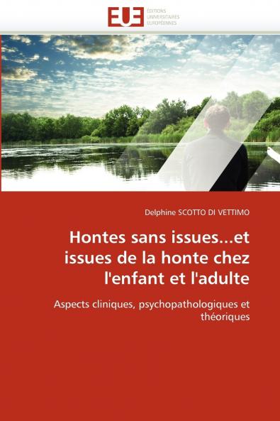 Hontes sans issues...et issues de la honte chez l'enfant et l'adulte