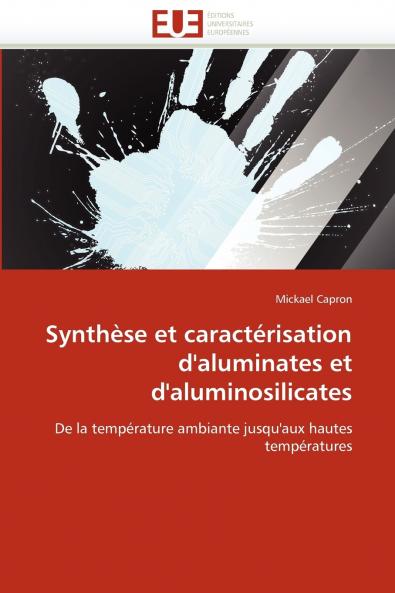 Synthèse et caractérisation d''aluminates et d''aluminosilicates