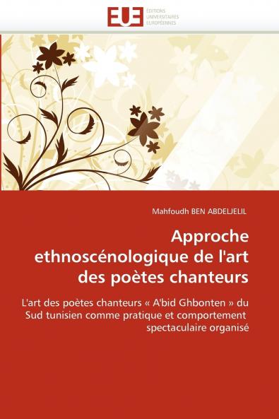 Approche ethnoscénologique de l''art des poètes chanteurs