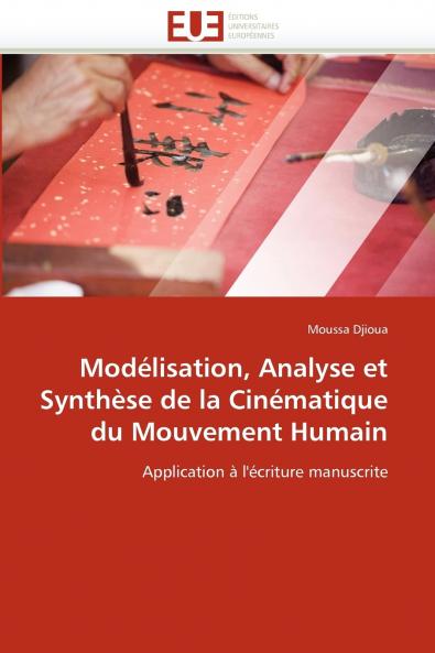 Modélisation analyse et synthèse de la cinématique du mouvement humain