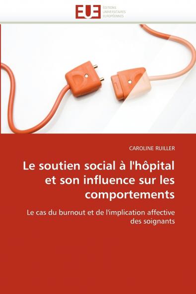 Le soutien social à l''hôpital et son influence sur les comportements