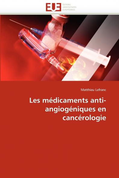 Les médicaments anti-angiogéniques en cancérologie