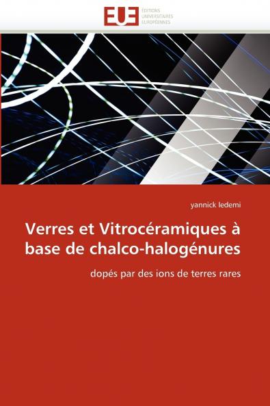 Verres et vitrocéramiques à base de chalco-halogénures