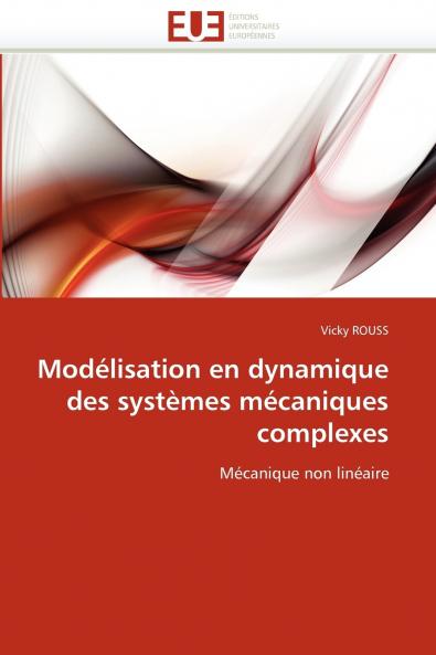 Modélisation en dynamique des systèmes mécaniques complexes