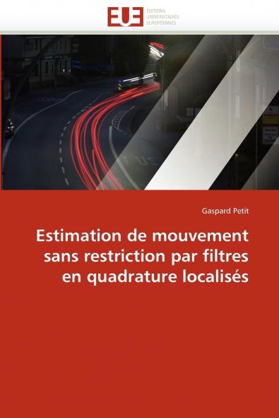 Estimation de mouvement sans restriction par filtres en quadrature localisés