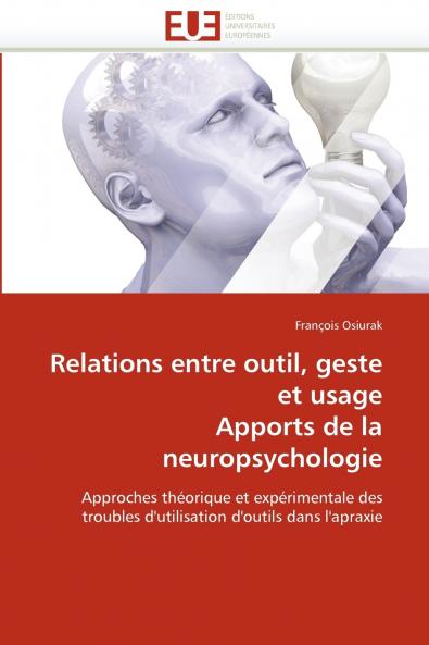 Relations entre outil geste et usage apports de la neuropsychologie