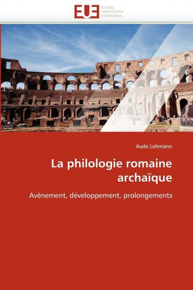 La philologie romaine archaïque