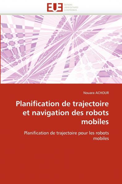Planification de trajectoire et navigation des robots mobiles