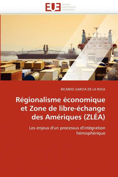 Régionalisme économique et zone de libre-échange des amériques (zléa)