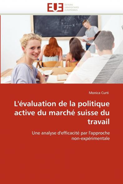 L''évaluation de la politique active du marché suisse du travail