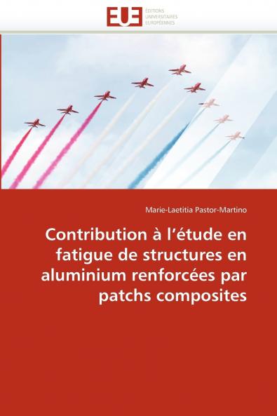 Contribution à l''étude en fatigue de structures en aluminium renforcées par patchs composites