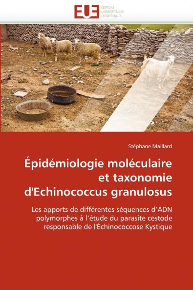 Épidémiologie moléculaire et taxonomie d'echinococcus granulosus