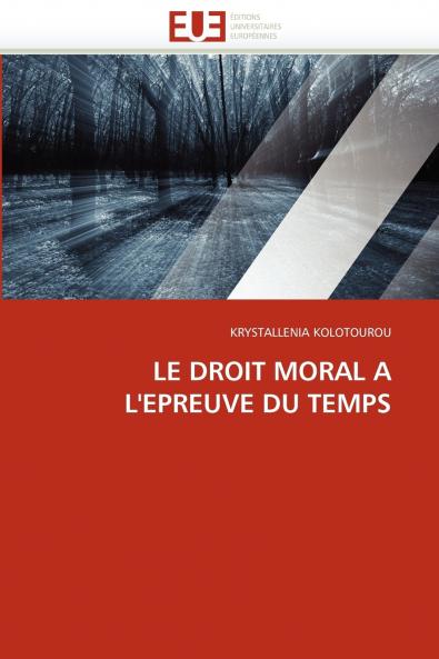 Le droit moral a l'epreuve du temps