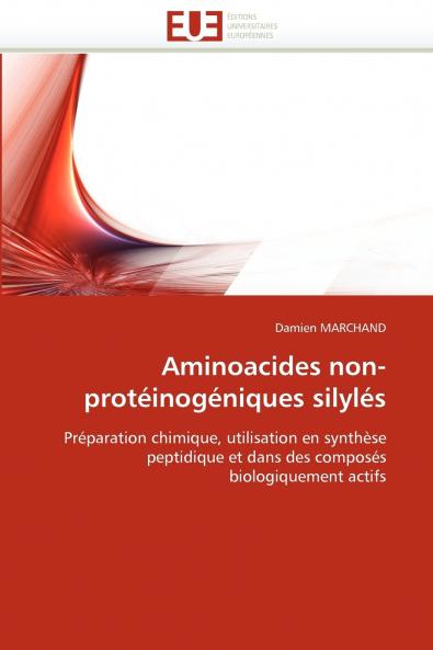 Aminoacides non-protéinogéniques silylés