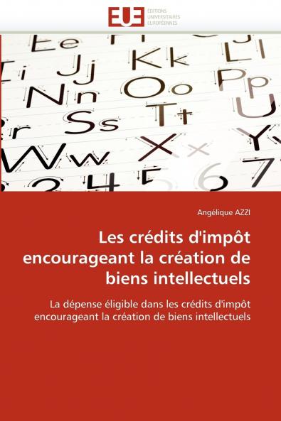 Les crédits d''impôt encourageant la création de biens intellectuels