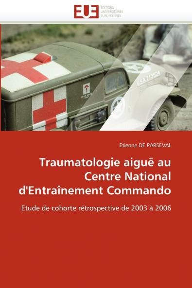 Traumatologie aiguë au centre national d''entraînement commando