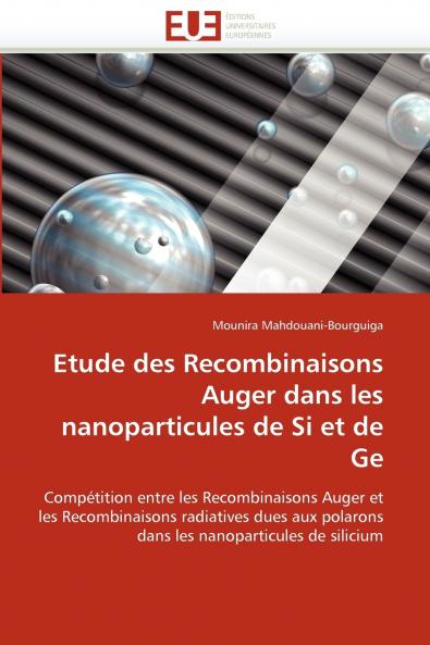 Etude des recombinaisons auger dans les nanoparticules de si et de ge