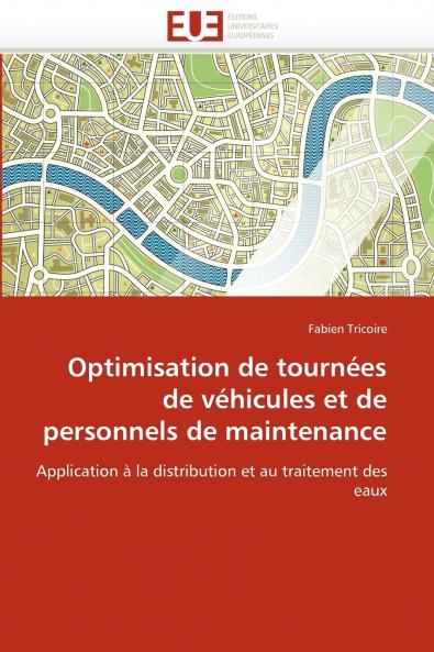 Optimisation de tournées de véhicules et de personnels de maintenance