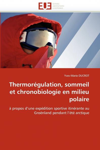 Thermorégulation sommeil et chronobiologie en milieu polaire