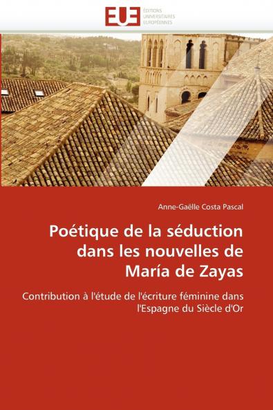 Poétique de la séduction dans les nouvelles de maría de zayas