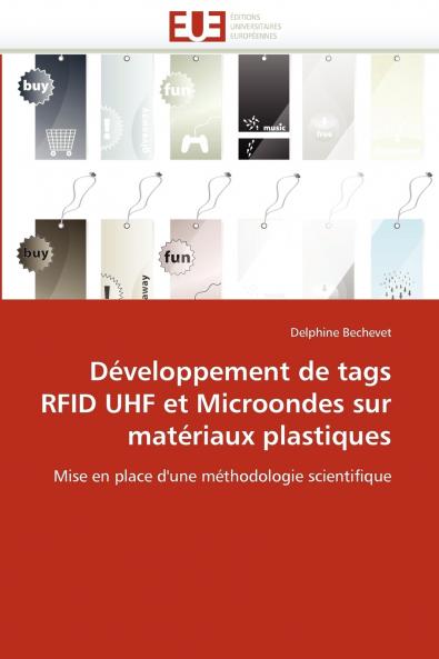 Développement de tags rfid uhf et microondes sur matériaux plastiques