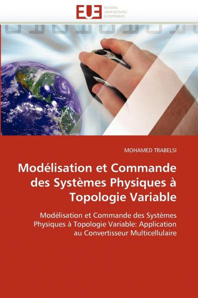 Modélisation et commande des systèmes physiques à topologie variable
