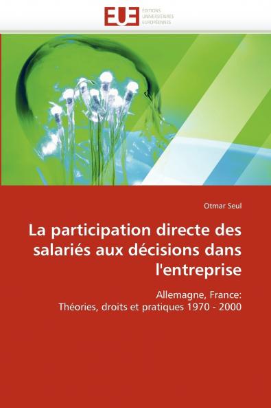 La participation directe des salariés aux décisions dans l''entreprise