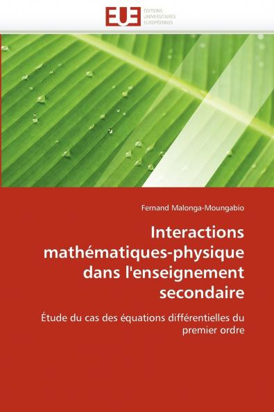 Interactions mathématiques-physique dans l''enseignement secondaire